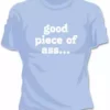 Bewild Hip-Hop Inspired Clothing Good Piece Of Ass Girls T-Shirt 2 Bewild Hip-Hop Inspired Clothing Good Piece Of Ass Girls T-Shirt