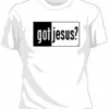 Bewild Cool Funny & Offensive Got Jesus Girls T-Shirt