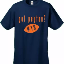 Bewild Sport Inspiration Got Peyton? Manning Denver Men's T-shirt