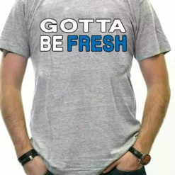 Bewild Famous Quotes And Sayings Gotta Be Fresh Workaholics Men's T-Shirt