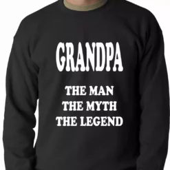 Bewild Positive Reinforcement Grandpa The Man The Myth The Legend Adult Crewneck 11 Bewild Positive Reinforcement Grandpa The Man The Myth The Legend Adult Crewneck
