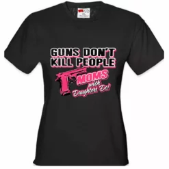 Bewild Guns Don't Kill People Moms With Daughters Do Girl's T-Shirt