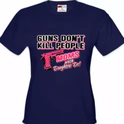 Bewild Guns Don't Kill People Moms With Daughters Do Girl's T-Shirt