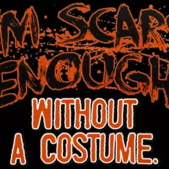 Bewild Halloween Prints Halloween Shirts - I'm Scary Enough Adult Hoodie