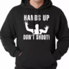 Bewild Hands Up Don't Shoot Adult Hoodie Say It Loud