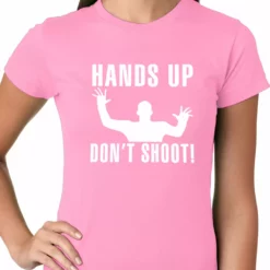 Bewild Say It Loud Hands Up Don't Shoot Girls T-shirt 17 Bewild Say It Loud Hands Up Don't Shoot Girls T-shirt