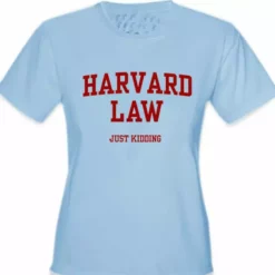 Bewild Harvard Law Just Kidding Girl's T-Shirt Cool Funny & Offensive