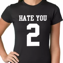 Bewild Cool Funny & Offensive Hate You 2 Ladies T-shirt 7 Bewild Cool Funny & Offensive Hate You 2 Ladies T-shirt