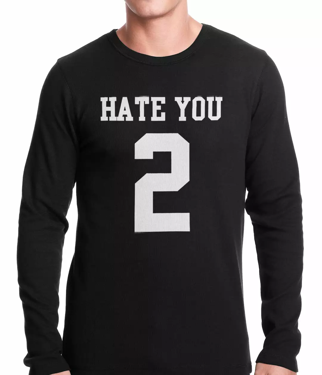 Bewild Famous Quotes And Sayings Hate You 2 Thermal Shirt 5 Bewild Famous Quotes And Sayings Hate You 2 Thermal Shirt