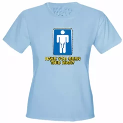 Bewild Have You Seen This Man Girls T-Shirt Cool Funny & Offensive 13 Bewild Have You Seen This Man Girls T-Shirt Cool Funny & Offensive