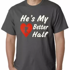 Bewild Positive Reinforcement He's My Better Half Mens T-shirt