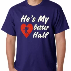 Bewild Positive Reinforcement He's My Better Half Mens T-shirt