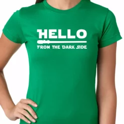 Bewild Cool Funny & Offensive Hello - From The Dark Side Ladies T-shirt