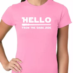 Bewild Cool Funny & Offensive Hello - From The Dark Side Ladies T-shirt