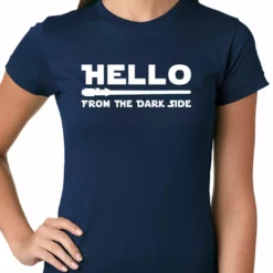 Bewild Cool Funny & Offensive Hello - From The Dark Side Ladies T-shirt