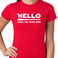 Bewild Cool Funny & Offensive Hello - From The Dark Side Ladies T-shirt