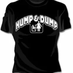 Bewild Cool Funny & Offensive Hump And Dump Girls T-Shirt