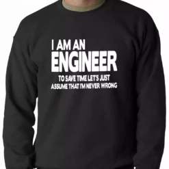 Bewild Positive Reinforcement I Am An Engineer Lets Assume I'm Right Crewneck Sweatshirt