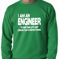Bewild Positive Reinforcement I Am An Engineer Lets Assume I'm Right Crewneck Sweatshirt