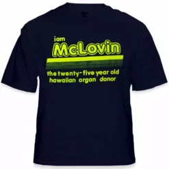 Bewild I Am McLovin T-Shirt From The Movie Superbad Famous Quotes And Sayings