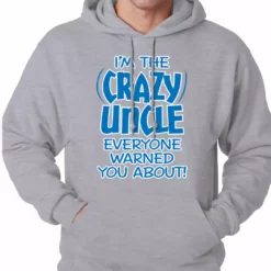 Bewild Positive Reinforcement I Am The Crazy Uncle Everyone Warned You About Adult Hoodie 16 Bewild Positive Reinforcement I Am The Crazy Uncle Everyone Warned You About Adult Hoodie