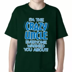 Bewild I Am The Crazy Uncle Everyone Warned You About Kids T-shirt Positive Reinforcement