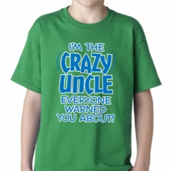 Bewild I Am The Crazy Uncle Everyone Warned You About Kids T-shirt Positive Reinforcement