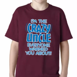 Bewild I Am The Crazy Uncle Everyone Warned You About Kids T-shirt Positive Reinforcement
