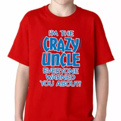 Bewild I Am The Crazy Uncle Everyone Warned You About Kids T-shirt Positive Reinforcement