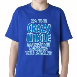 Bewild I Am The Crazy Uncle Everyone Warned You About Kids T-shirt Positive Reinforcement