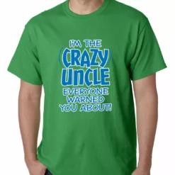 Bewild Positive Reinforcement I Am The Crazy Uncle Everyone Warned You About Mens T-shirt