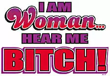 Bewild Cool Funny & Offensive I Am Women Hear Me Bitch Girls T-Shirt