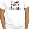 Bewild I Am Your Daddy T-Shirt Positive Reinforcement