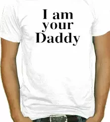 Bewild I Am Your Daddy T-Shirt Positive Reinforcement