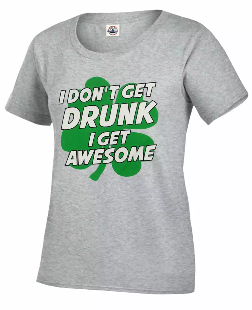 Bewild I Don't Get Drunk I Get Awesome Girl's T-Shirt St.Patricks Day 5 Bewild I Don't Get Drunk I Get Awesome Girl's T-Shirt St.Patricks Day