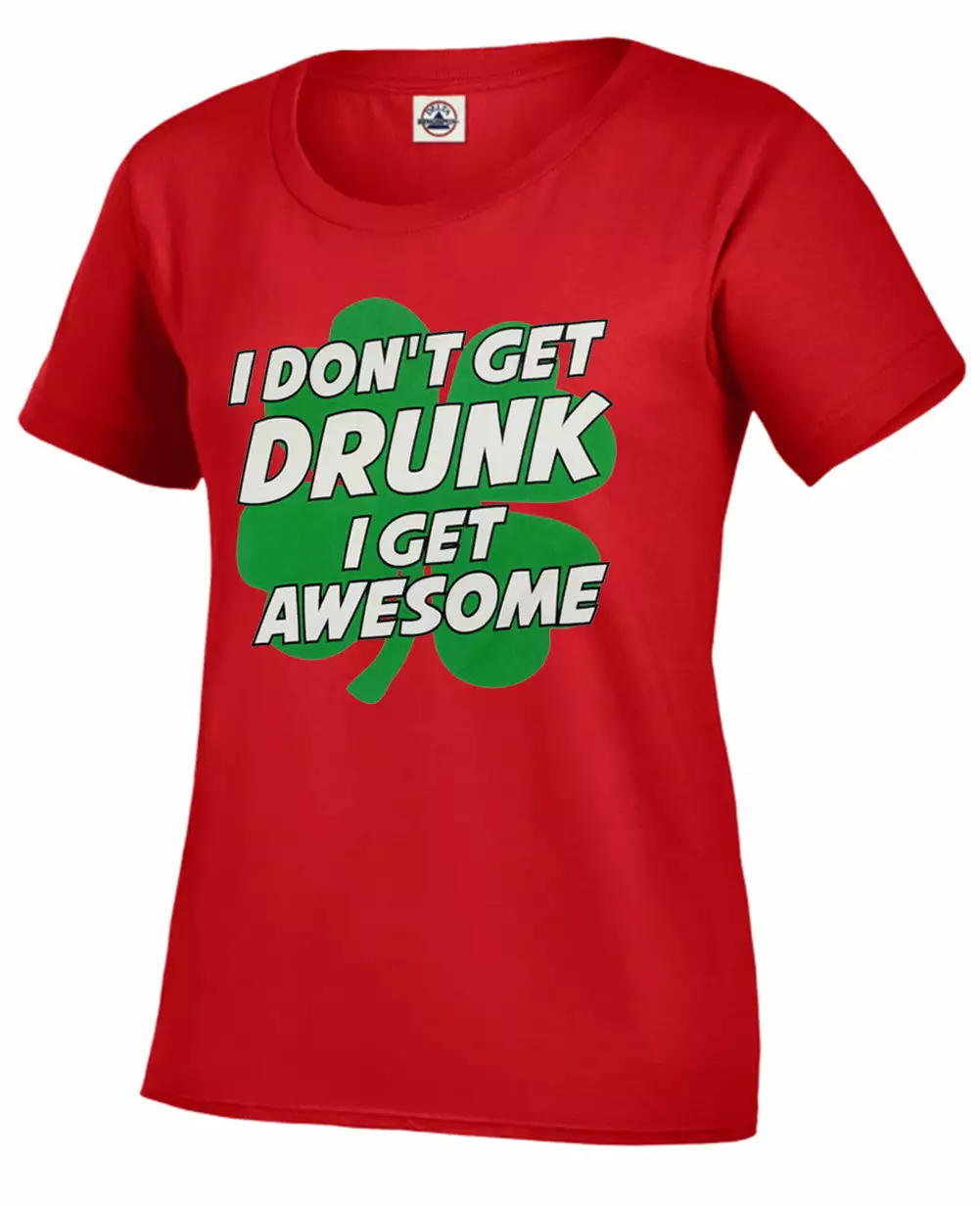 Bewild I Don't Get Drunk I Get Awesome Girl's T-Shirt St.Patricks Day 12 Bewild I Don't Get Drunk I Get Awesome Girl's T-Shirt St.Patricks Day