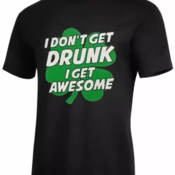 Bewild I Don't Get Drunk I Get Awesome Men's T-Shirt