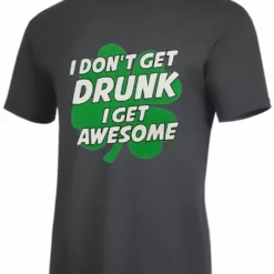 Bewild I Don't Get Drunk I Get Awesome Men's T-Shirt