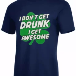 Bewild I Don't Get Drunk I Get Awesome Men's T-Shirt
