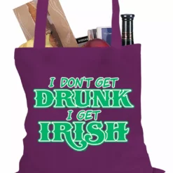 Bewild I Don't Get Drunk, I Get Irish Tote Bag Holiday Prints