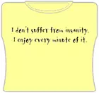 Bewild I Don't Suffer From Insanity Girls T-Shirt 7 Bewild I Don't Suffer From Insanity Girls T-Shirt