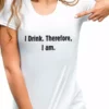Bewild I Drink Therefore I Am Girls T-Shirt Cool Funny & Offensive 1 Bewild I Drink Therefore I Am Girls T-Shirt Cool Funny & Offensive