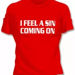 Bewild I Feel A Sin Coming On Girls T-Shirt Cool Funny & Offensive