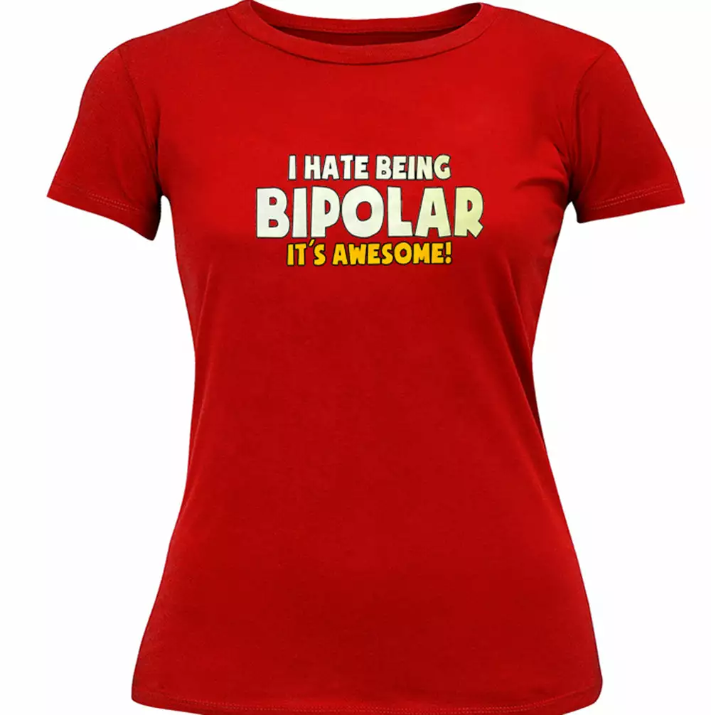 Bewild I Hate Being Bipolar It's Awesome Girl's T-Shirt 5 Bewild I Hate Being Bipolar It's Awesome Girl's T-Shirt