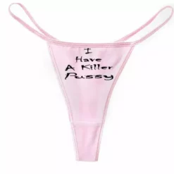 Bewild I Have A Killer Pus*y Thong Thongs 13 Bewild I Have A Killer Pus*y Thong Thongs
