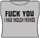Bewild Cool Funny & Offensive I Have Enough Friends Girls T-Shirt 6 Bewild Cool Funny & Offensive I Have Enough Friends Girls T-Shirt