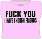 Bewild Cool Funny & Offensive I Have Enough Friends Girls T-Shirt 7 Bewild Cool Funny & Offensive I Have Enough Friends Girls T-Shirt