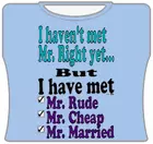 Bewild I Haven't Met Mr. Right Yet... Girls T-Shirt Cool Funny & Offensive 5 Bewild I Haven't Met Mr. Right Yet... Girls T-Shirt Cool Funny & Offensive