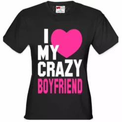 Bewild I Heart My Crazy Boyfriend Girl's T-Shirt Positive Reinforcement