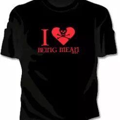 Bewild Cool Funny & Offensive I Love Being Mean Girls Tee Shirt